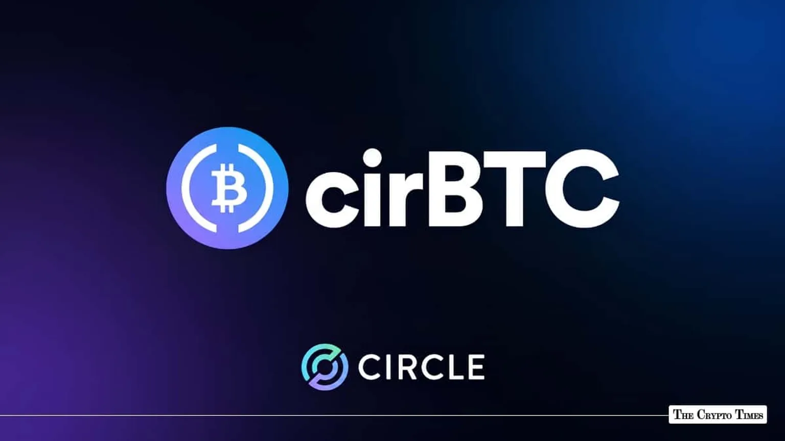 Circle запускает cirBTC: биткоин приходит в Ethereum-DeFi и бросает вызов WBTC